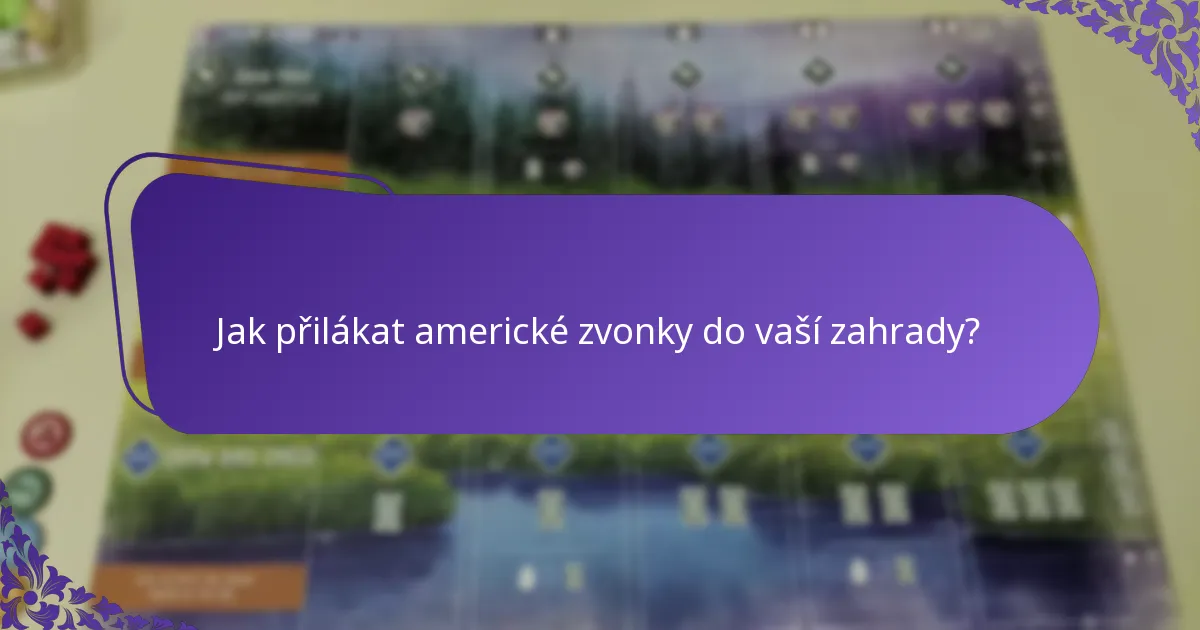 Jaké je přirozené prostředí amerického zvonka?