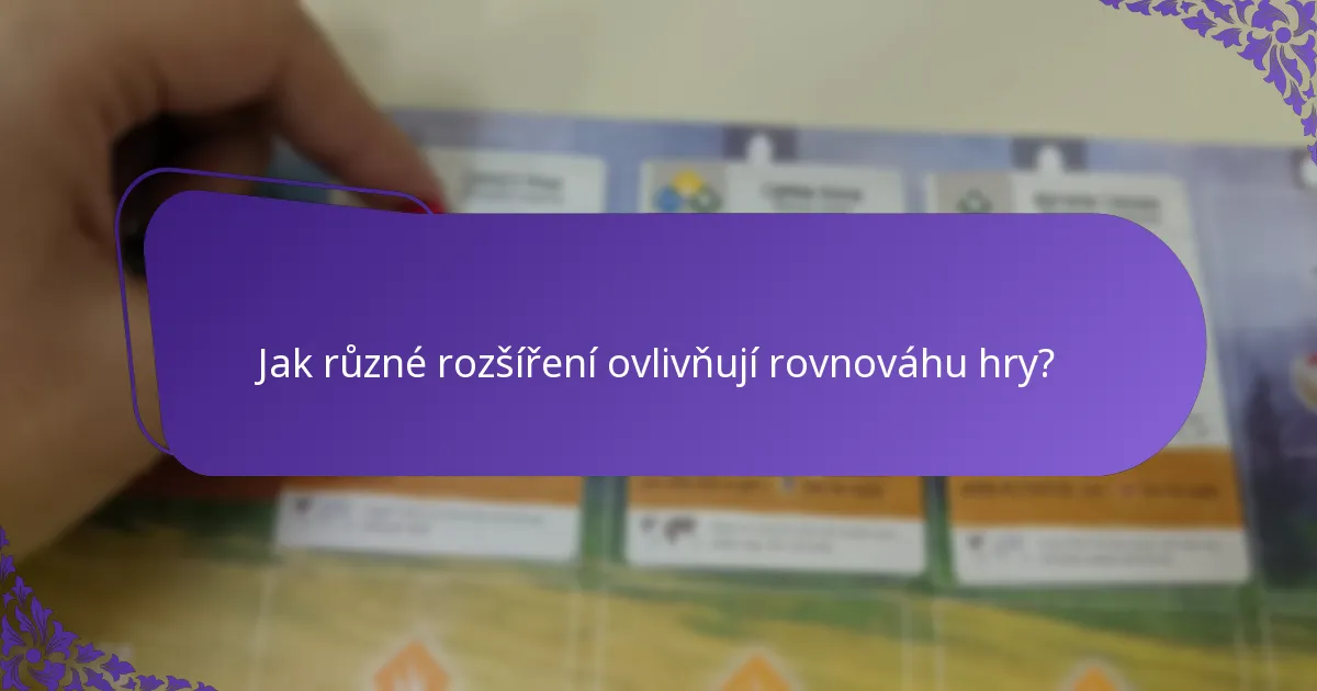 Jak různé rozšíření ovlivňují rovnováhu hry?