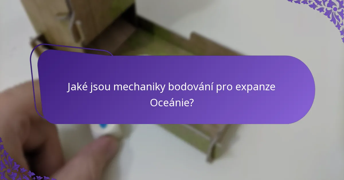 Jaké strategie mohou maximalizovat skóre v expanze Oceánie?